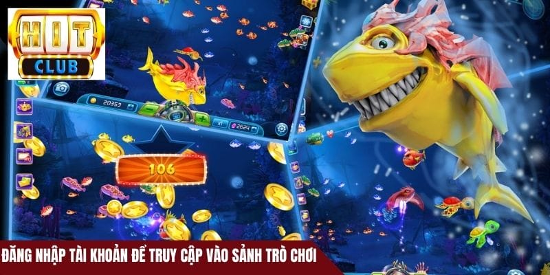 Đăng nhập tài khoản để truy cập vào sảnh trò chơi