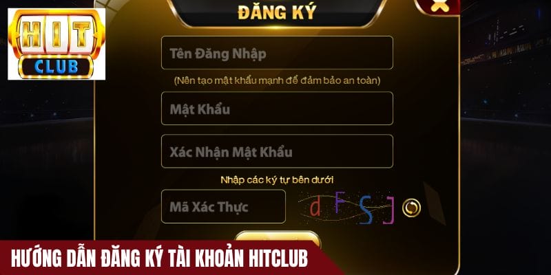 Hướng dẫn đăng ký tài khoản HitClub nhanh trong 60 giây